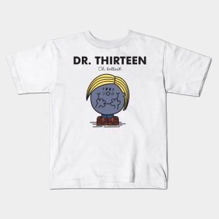 Dr. Thirteen - Brilliant! Kids T-Shirt
